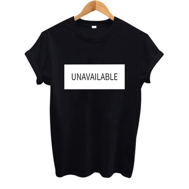 unavailable Letters Print Women tshirt Cotton Casual Funny t shirt For Lady Top Tee Hipster Tumblr Drop Ship Z-977